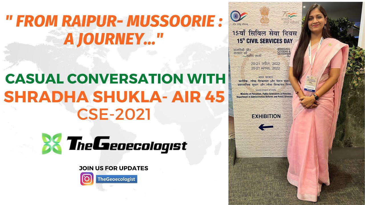 Shradha Shukla-AIR 45-UPSC 2021-Geoecologist -Dr.Krishnanand