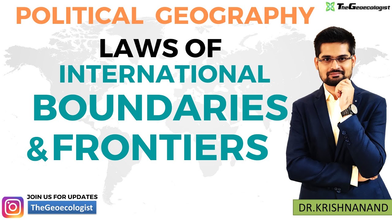 Laws of International Boundaries and Frontiers- Geoecologist