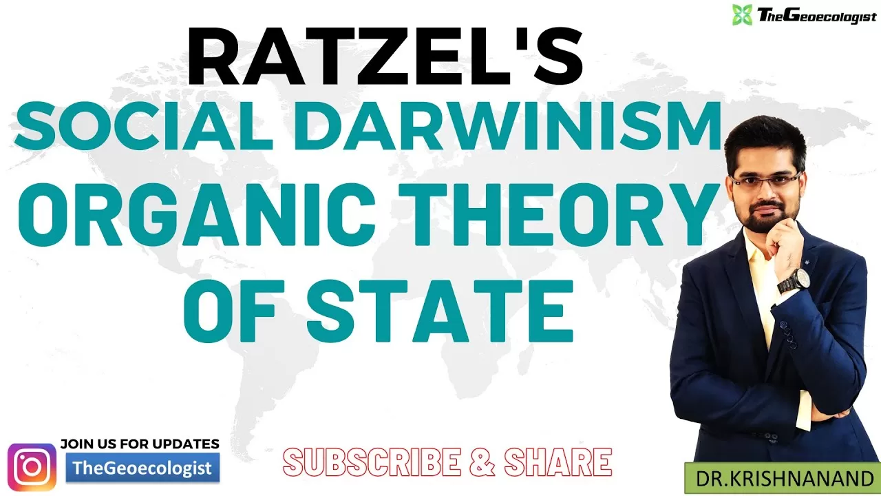 Organic Theory of State -Social Darwinism - Friedrich Ratzel