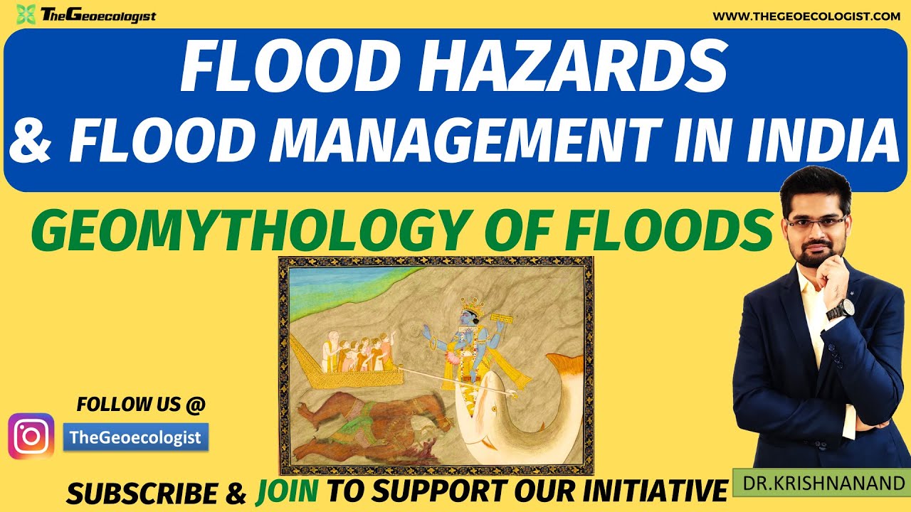 Flood Hazards, Disasters & Flood Management in India-Geomythology of Floods