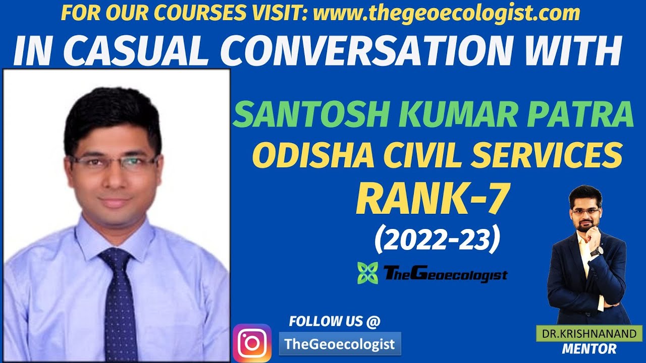 Santosh Kumar Patra -Odisha Civil Services-  Rank 7 - TheGeoecologist