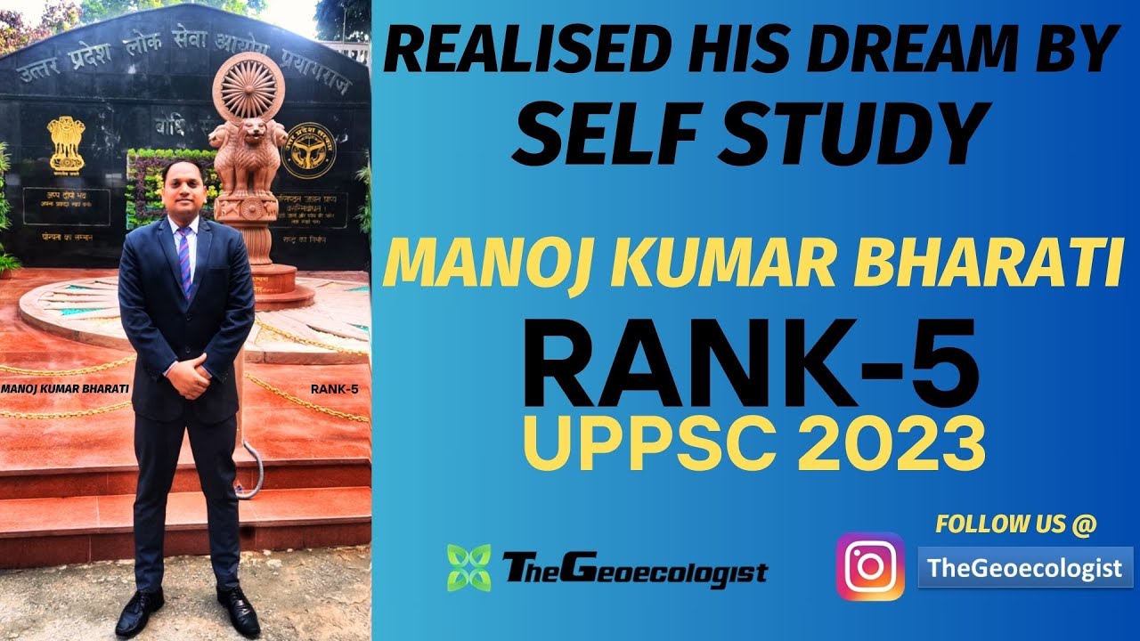 Manoj Kumar Bharati-Rank 5 UPPSC 2023-TheGeoecologist