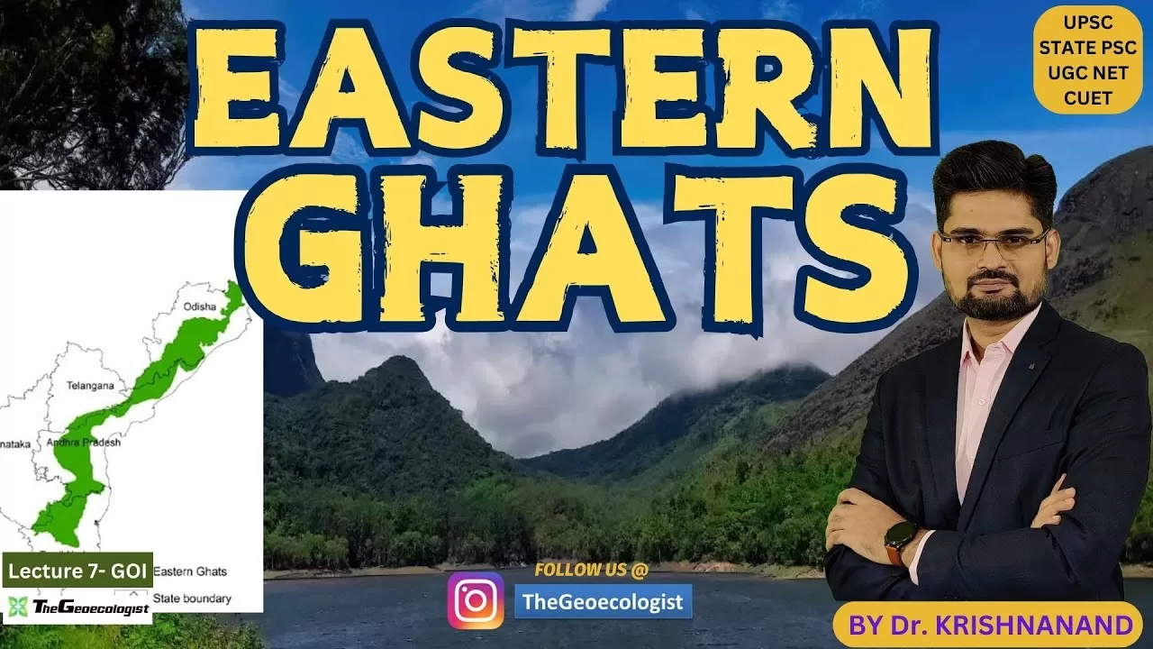 Eastern Ghats: Formation & Characteristics